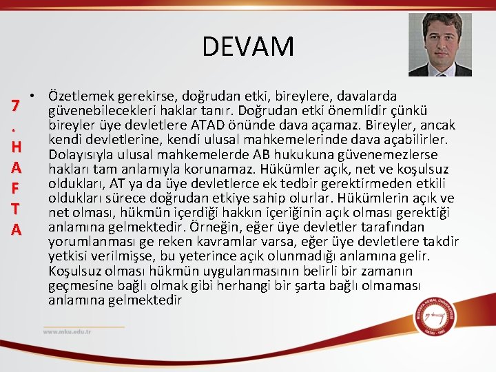 DEVAM 7. H A F T A • Özetlemek gerekirse, doğrudan etki, bireylere, davalarda