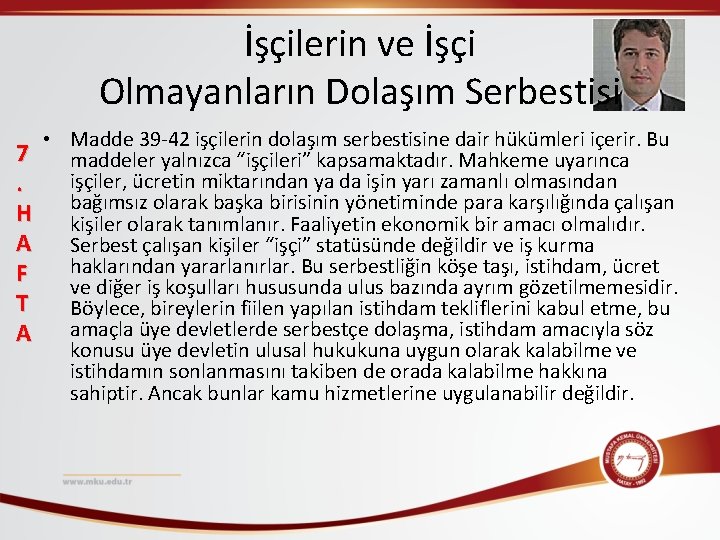 İşçilerin ve İşçi Olmayanların Dolaşım Serbestisi 7. H A F T A • Madde