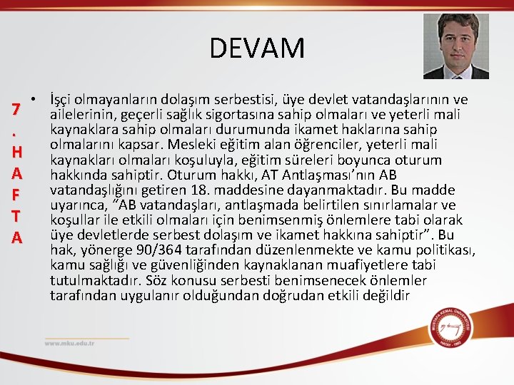 DEVAM 7. H A F T A • İşçi olmayanların dolaşım serbestisi, üye devlet