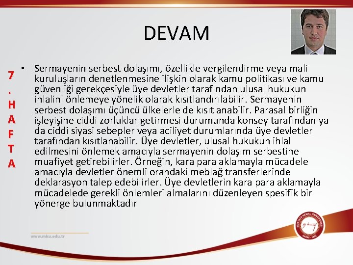 DEVAM 7. H A F T A • Sermayenin serbest dolaşımı, özellikle vergilendirme veya