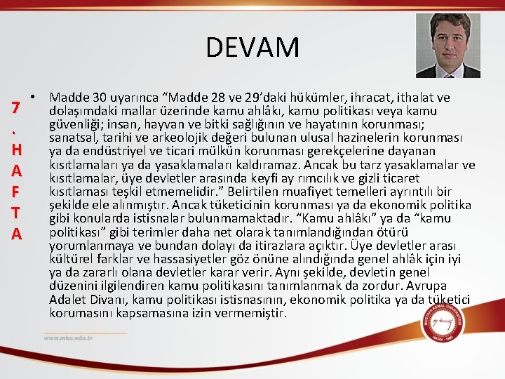 DEVAM 7. H A F T A • Madde 30 uyarınca “Madde 28 ve