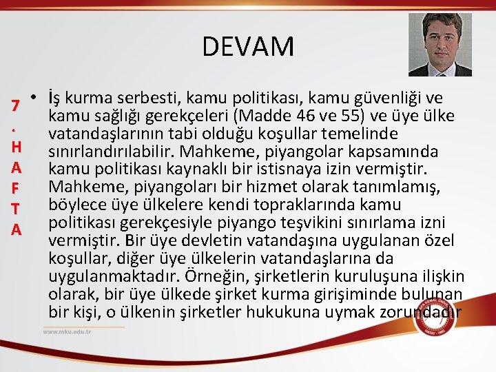 DEVAM 7 • İş kurma serbesti, kamu politikası, kamu güvenliği ve kamu sağlığı gerekçeleri