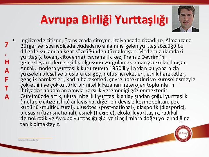 Avrupa Birliği Yurttaşlığı 7. H A F T A • İngilizcede citizen, Fransızcada citoyen,