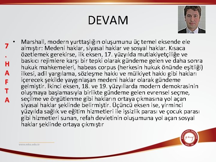 DEVAM 7. H A F T A • Marshall, modern yurttaşlığın oluşumunu üç temel