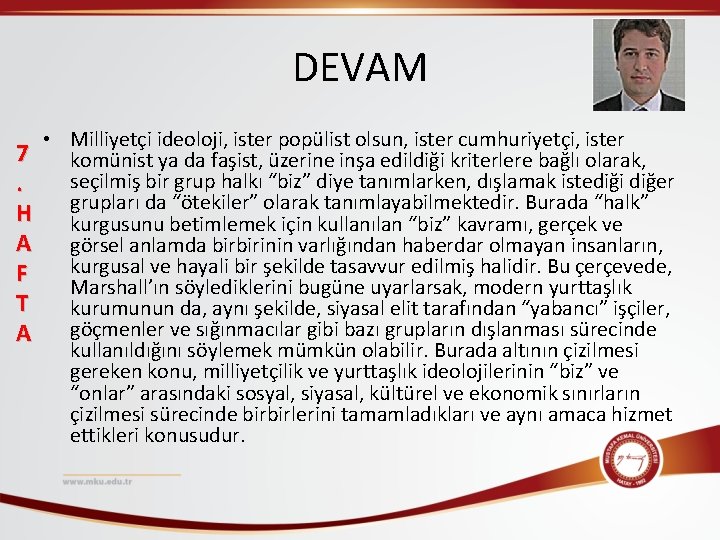 DEVAM 7. H A F T A • Milliyetçi ideoloji, ister popülist olsun, ister