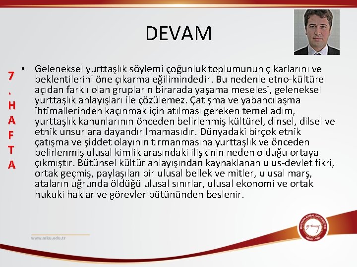 DEVAM 7. H A F T A • Geleneksel yurttaşlık söylemi çoğunluk toplumunun çıkarlarını