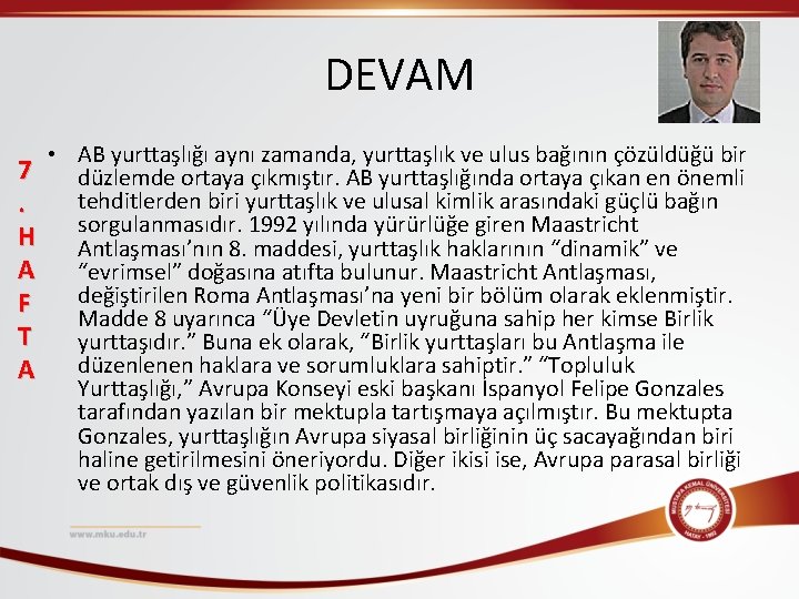 DEVAM 7. H A F T A • AB yurttaşlığı aynı zamanda, yurttaşlık ve