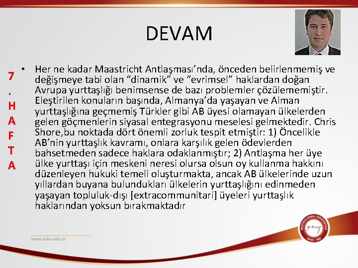 DEVAM 7. H A F T A • Her ne kadar Maastricht Antlaşması’nda, önceden