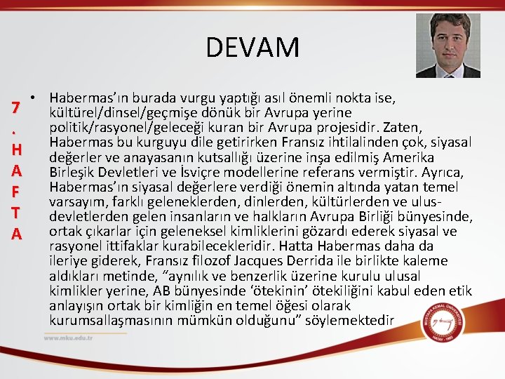 DEVAM 7. H A F T A • Habermas’ın burada vurgu yaptığı asıl önemli