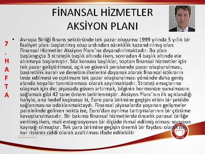 FİNANSAL HİZMETLER AKSİYON PLANI 7. H A F T A • Avrupa Birliği finans