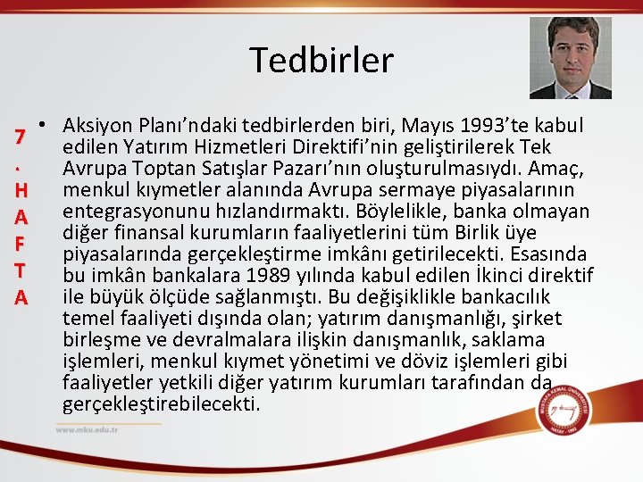 Tedbirler 7. H A F T A • Aksiyon Planı’ndaki tedbirlerden biri, Mayıs 1993’te