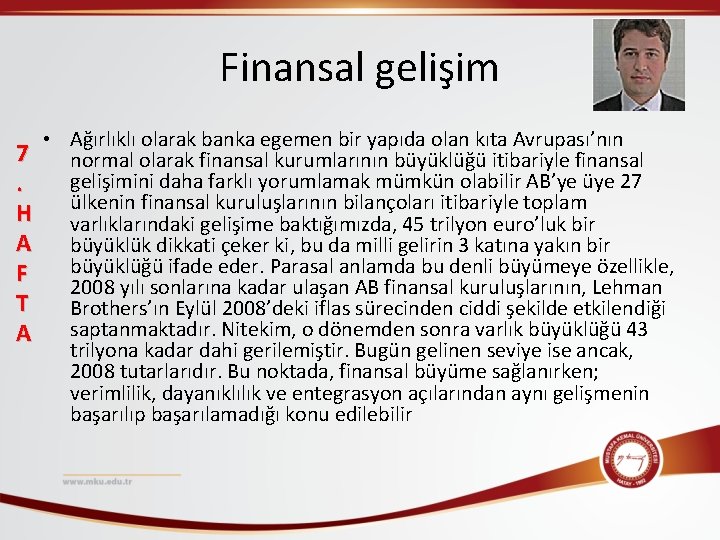 Finansal gelişim 7. H A F T A • Ağırlıklı olarak banka egemen bir