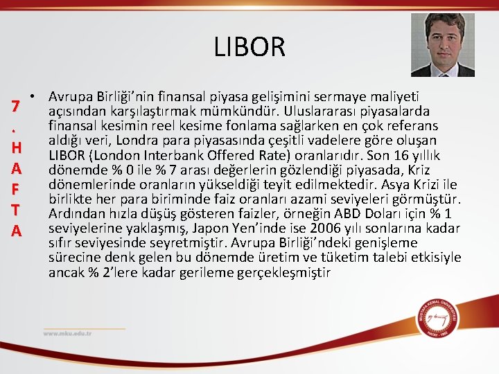 LIBOR 7. H A F T A • Avrupa Birliği’nin finansal piyasa gelişimini sermaye