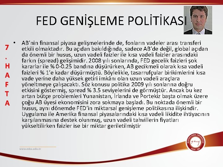 FED GENİŞLEME POLİTİKASI 7. H A F T A • AB’nin finansal piyasa gelişmelerinde