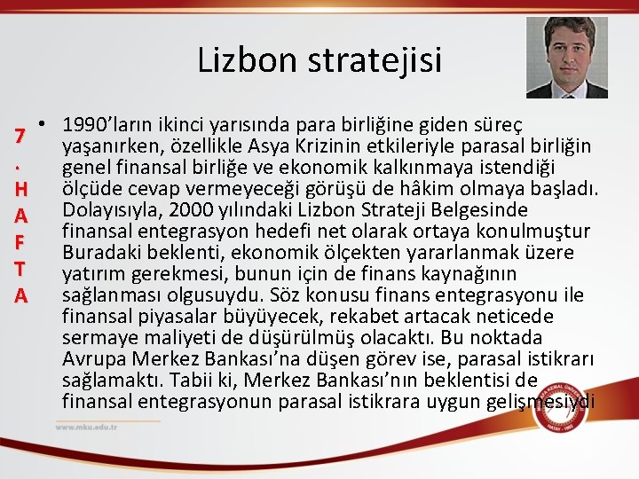 Lizbon stratejisi 7. H A F T A • 1990’ların ikinci yarısında para birliğine