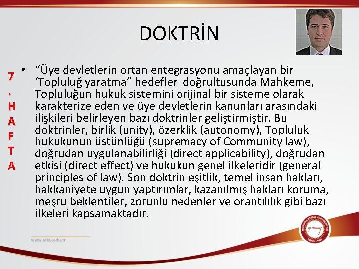 DOKTRİN 7. H A F T A • “Üye devletlerin ortan entegrasyonu amaçlayan bir