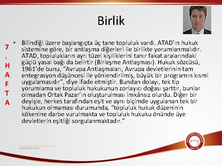 Birlik 7. H A F T A • Bilindiği üzere başlangıçta üç tane topluluk