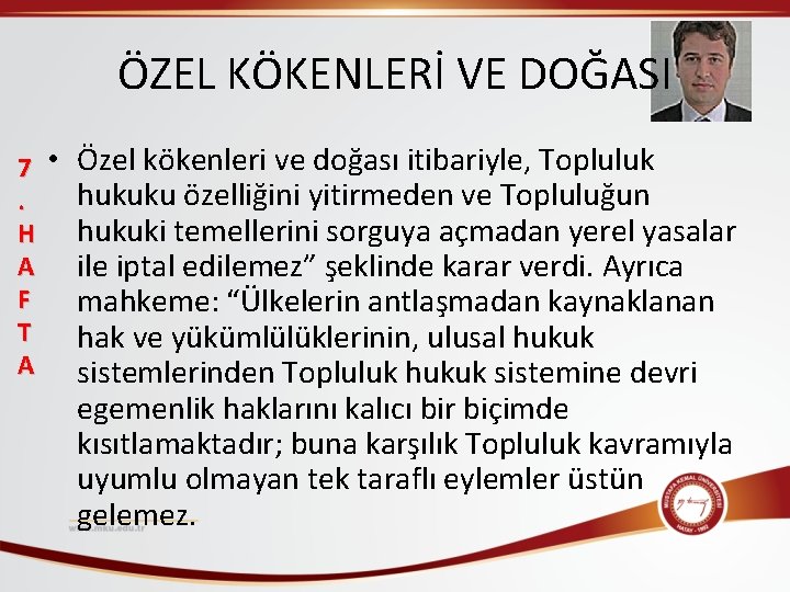 ÖZEL KÖKENLERİ VE DOĞASI 7. H A F T A • Özel kökenleri ve