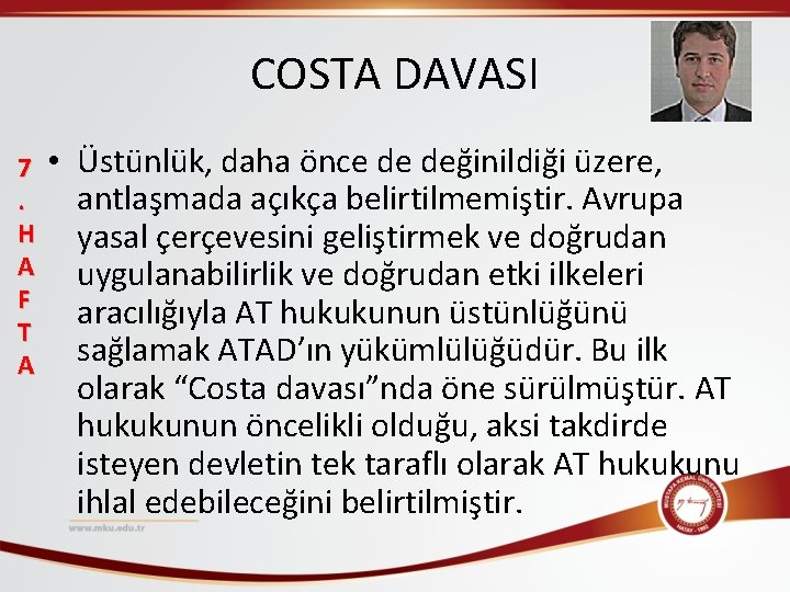 COSTA DAVASI 7. H A F T A • Üstünlük, daha önce de değinildiği