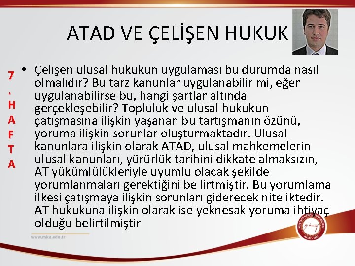 ATAD VE ÇELİŞEN HUKUK 7 • Çelişen ulusal hukukun uygulaması bu durumda nasıl olmalıdır?