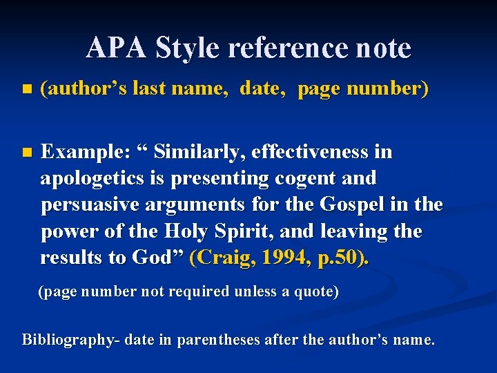 APA Style reference note n (author’s last name, date, page number) n Example: “