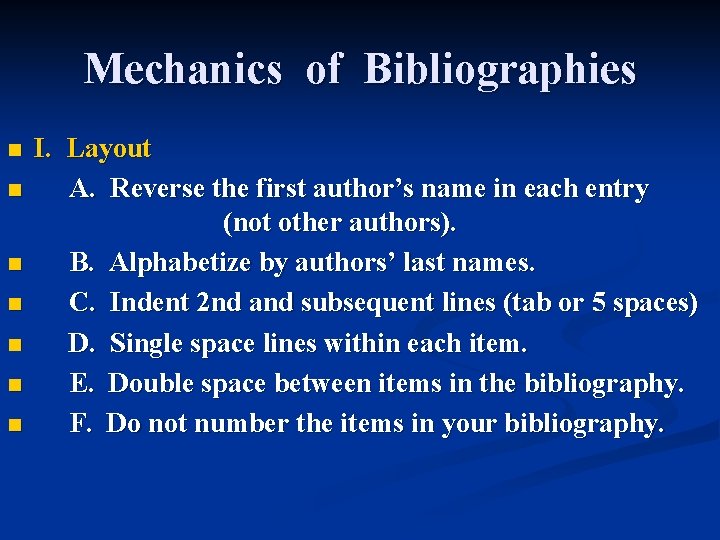 Mechanics of Bibliographies n n n n I. Layout A. Reverse the first author’s