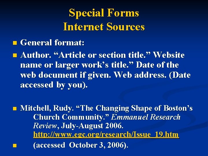 Special Forms Internet Sources General format: n Author. “Article or section title. ” Website