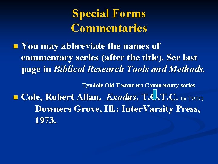 Special Forms Commentaries n You may abbreviate the names of commentary series (after the