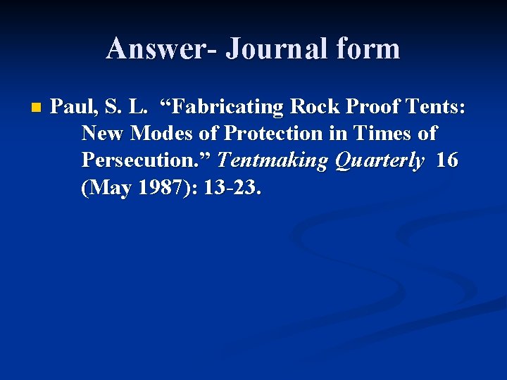 Answer- Journal form n Paul, S. L. “Fabricating Rock Proof Tents: New Modes of