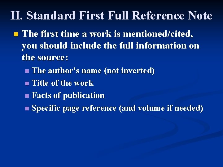 II. Standard First Full Reference Note n The first time a work is mentioned/cited,
