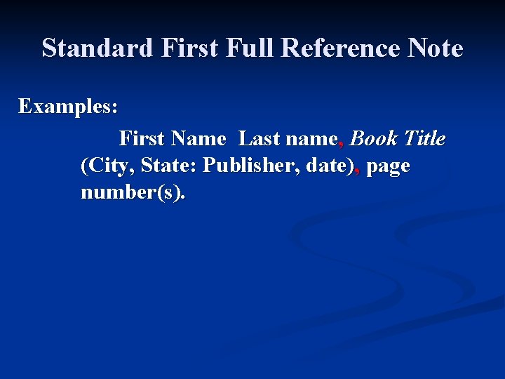 Standard First Full Reference Note Examples: First Name Last name, Book Title (City, State: