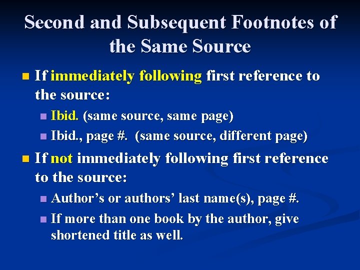 Second and Subsequent Footnotes of the Same Source n If immediately following first reference