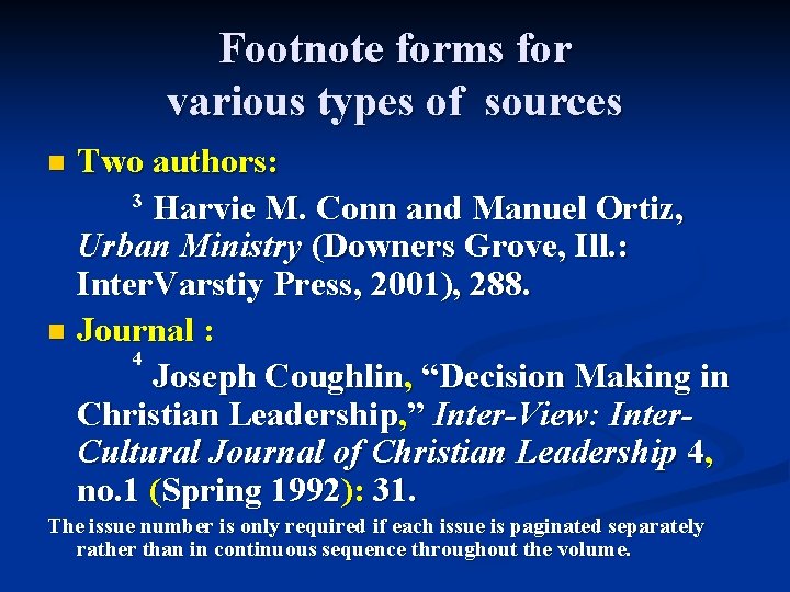 Footnote forms for various types of sources Two authors: 3 Harvie M. Conn and