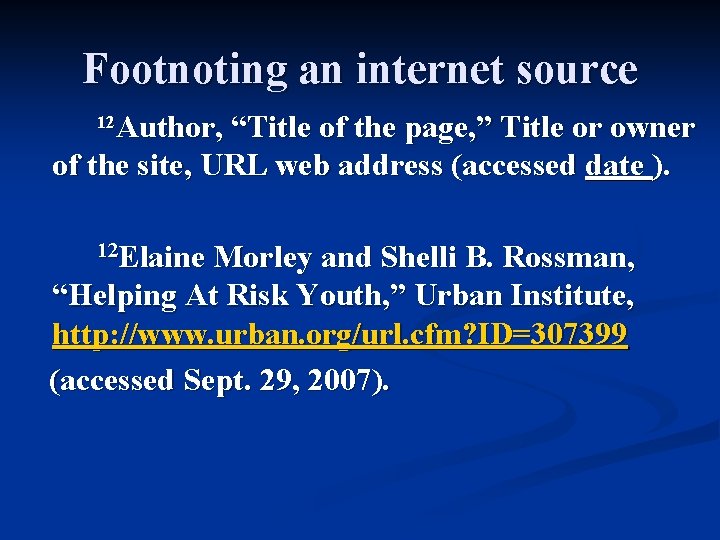 Footnoting an internet source Author, “Title of the page, ” Title or owner of