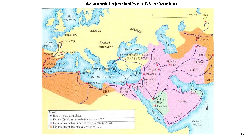 Az arabok terjeszkedése a 7 -8. században 17 