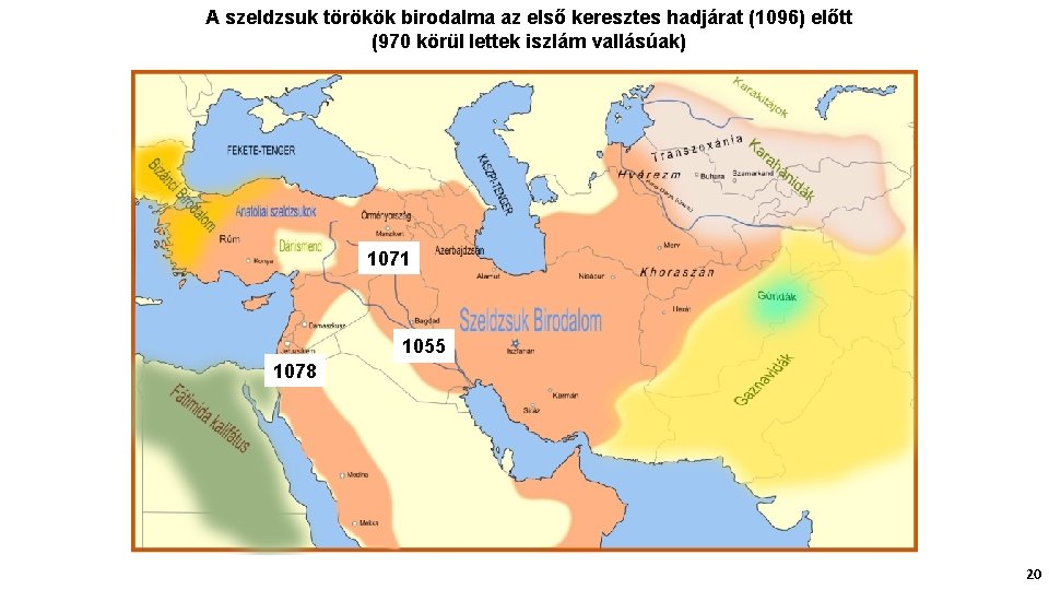 A szeldzsuk törökök birodalma az első keresztes hadjárat (1096) előtt (970 körül lettek iszlám