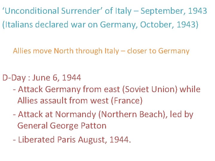 ‘Unconditional Surrender’ of Italy – September, 1943 (Italians declared war on Germany, October, 1943)