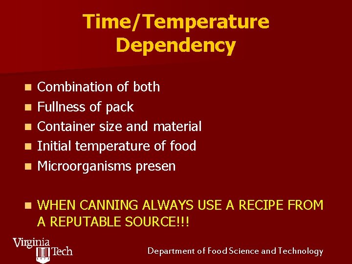 Time/Temperature Dependency n n n Combination of both Fullness of pack Container size and