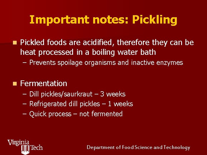Important notes: Pickling n Pickled foods are acidified, therefore they can be heat processed
