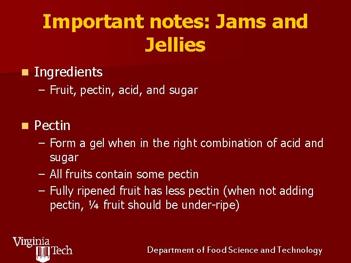 Important notes: Jams and Jellies n Ingredients – Fruit, pectin, acid, and sugar n