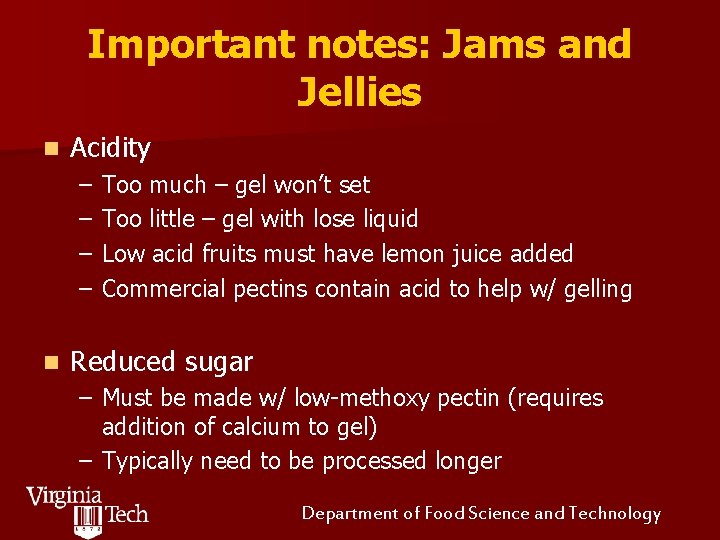 Important notes: Jams and Jellies n Acidity – – n Too much – gel