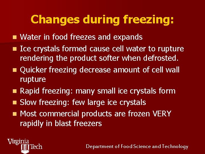 Changes during freezing: n n n Water in food freezes and expands Ice crystals