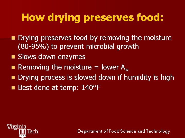 How drying preserves food: n n n Drying preserves food by removing the moisture