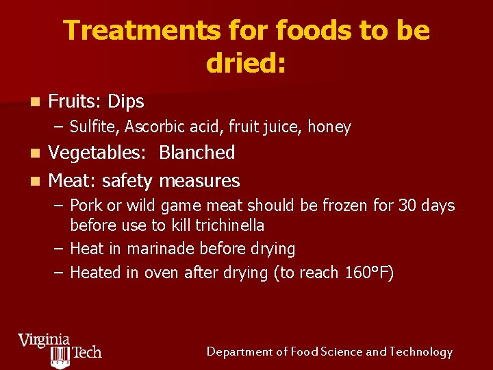 Treatments for foods to be dried: n Fruits: Dips – Sulfite, Ascorbic acid, fruit