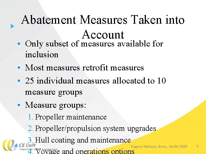 Abatement Measures Taken into Account • Only subset of measures available for inclusion •