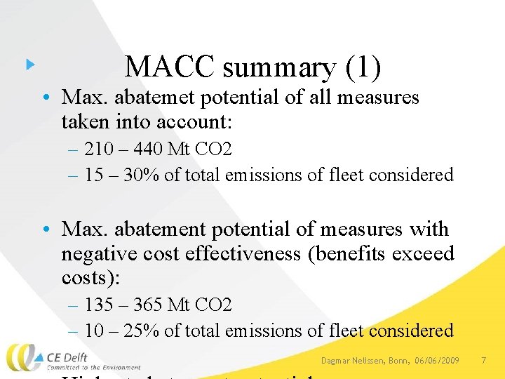MACC summary (1) • Max. abatemet potential of all measures taken into account: –