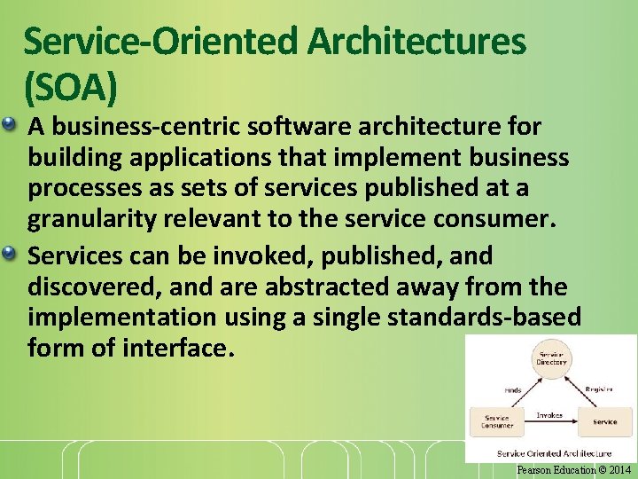 Service-Oriented Architectures (SOA) A business-centric software architecture for building applications that implement business processes