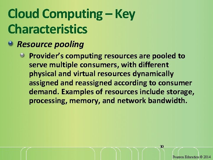 Cloud Computing – Key Characteristics Resource pooling Provider’s computing resources are pooled to serve
