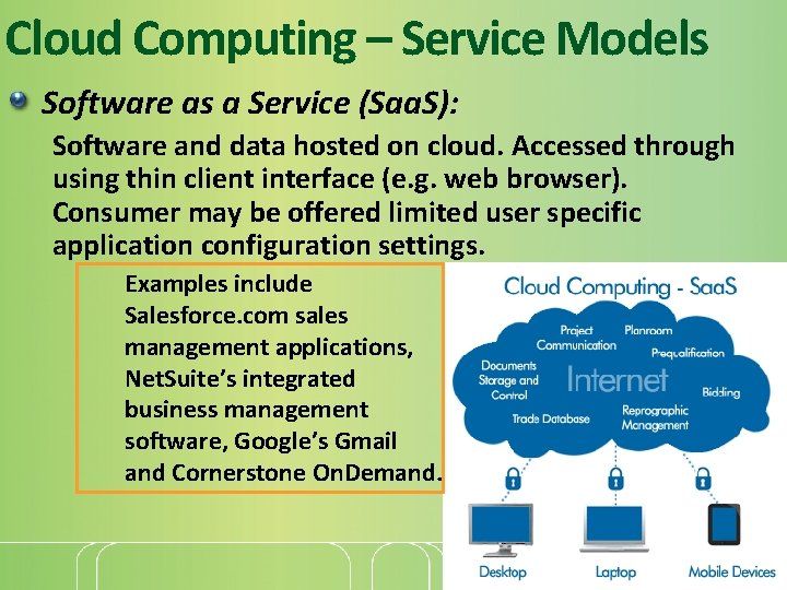 Cloud Computing – Service Models Software as a Service (Saa. S): Software and data