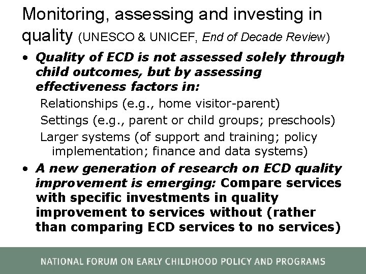 Monitoring, assessing and investing in quality (UNESCO & UNICEF, End of Decade Review) •